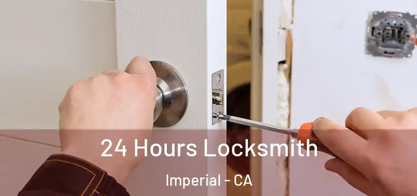  24 Hours Locksmith Imperial - CA