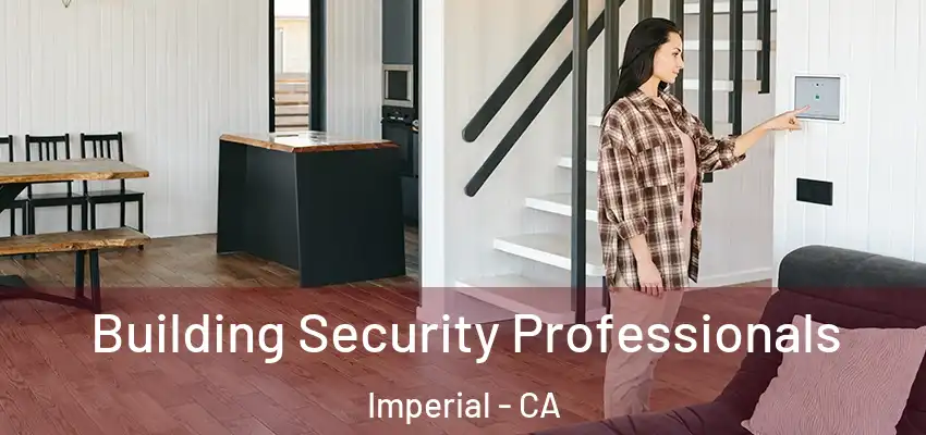  Building Security Professionals Imperial - CA