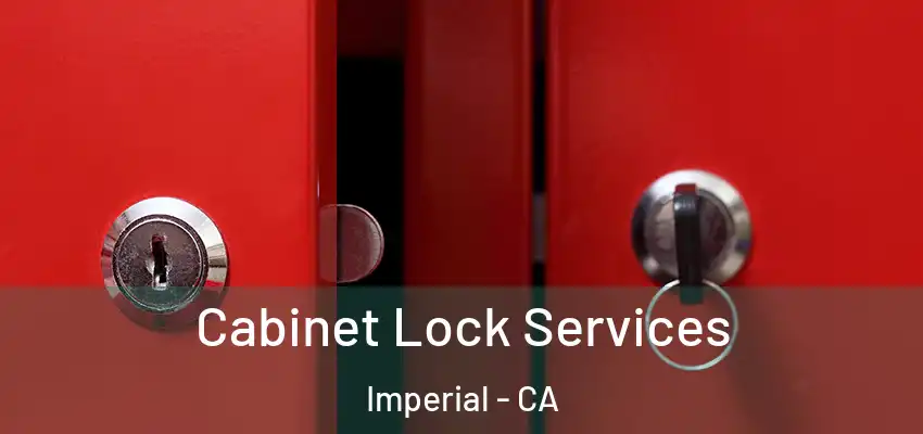 Cabinet Lock Services Imperial - CA