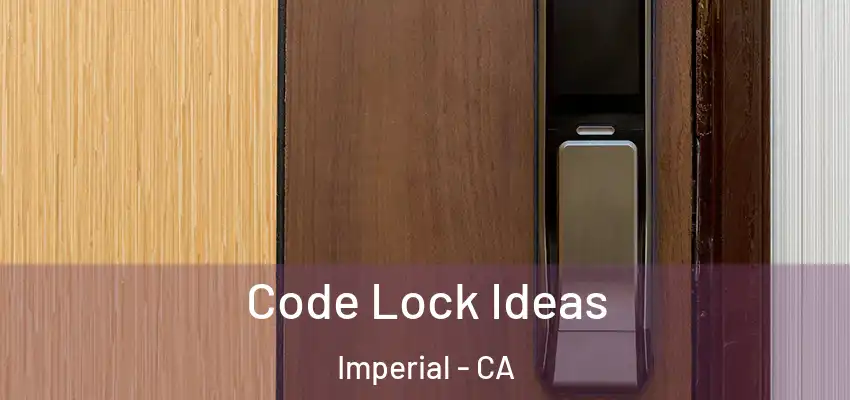 Code Lock Ideas Imperial - CA