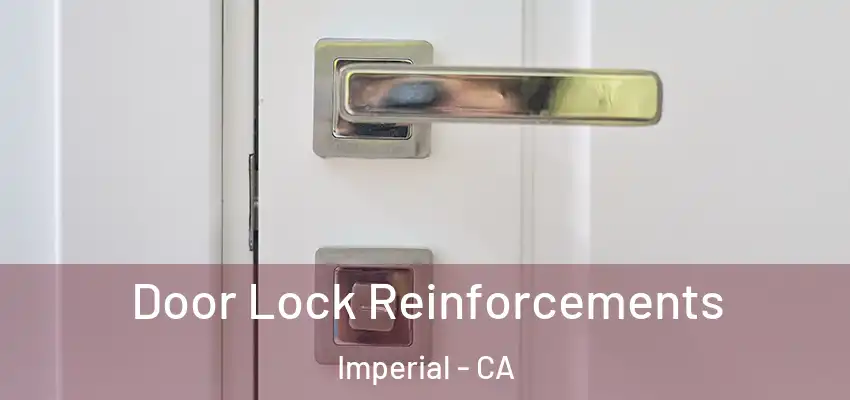 Door Lock Reinforcements Imperial - CA