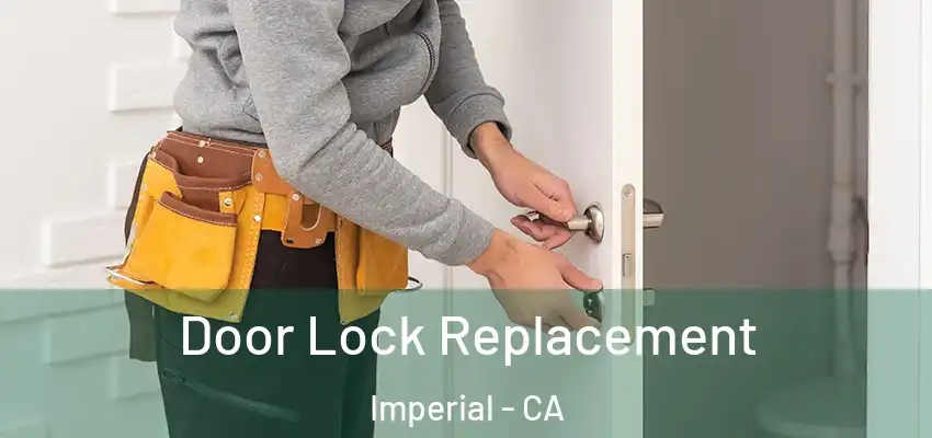  Door Lock Replacement Imperial - CA