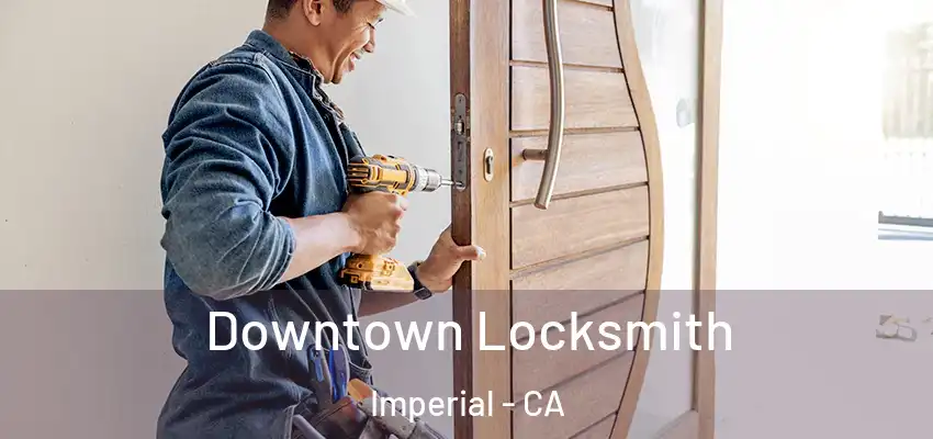  Downtown Locksmith Imperial - CA