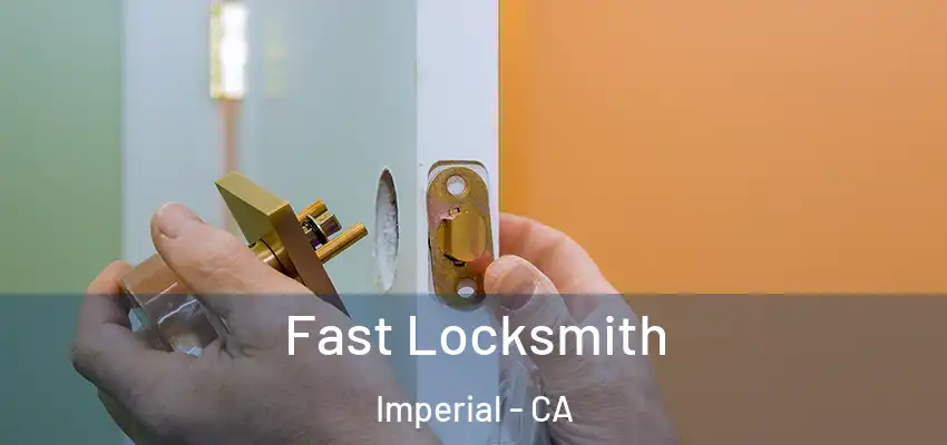 Fast Locksmith Imperial - CA
