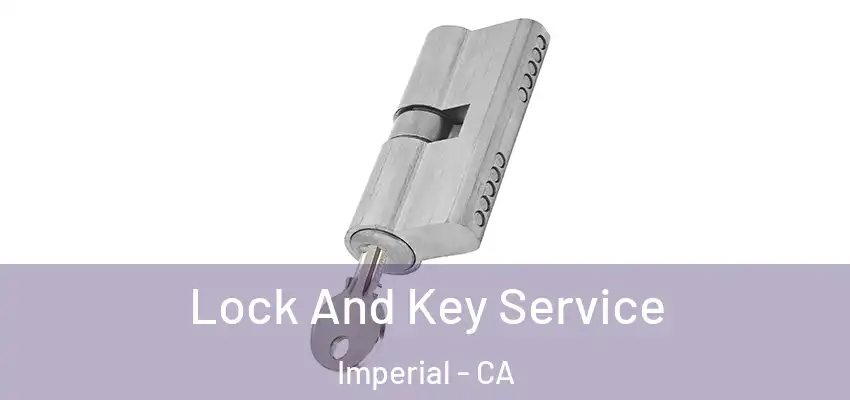 Lock And Key Service Imperial - CA