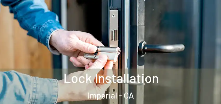  Lock Installation Imperial - CA
