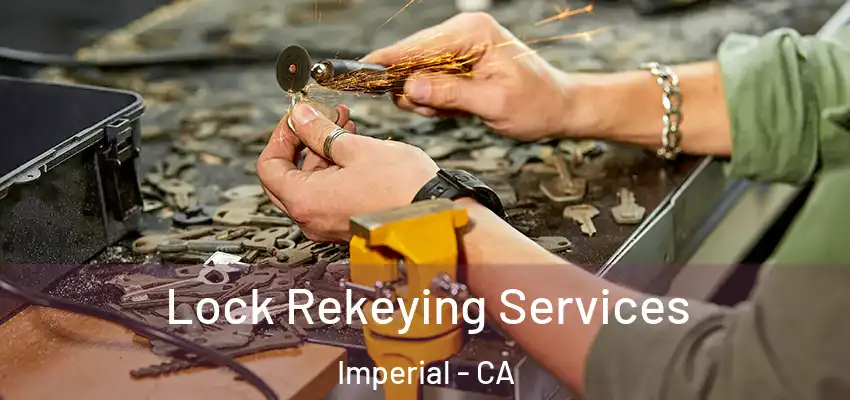 Lock Rekeying Services Imperial - CA
