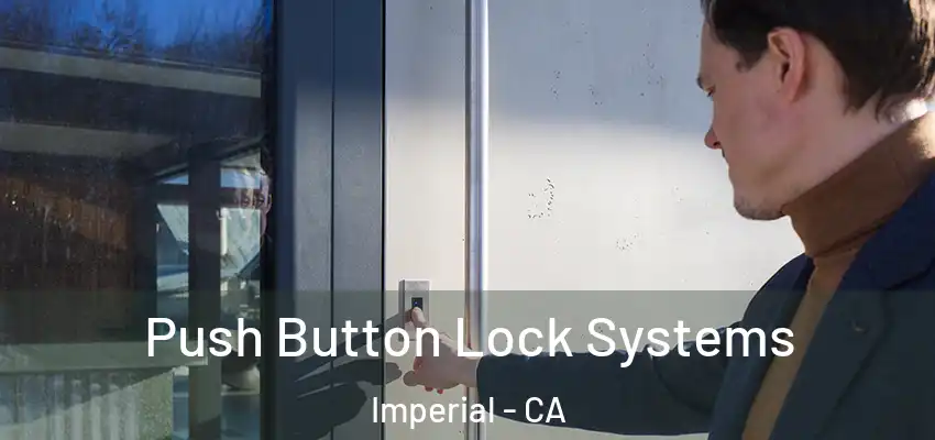  Push Button Lock Systems Imperial - CA