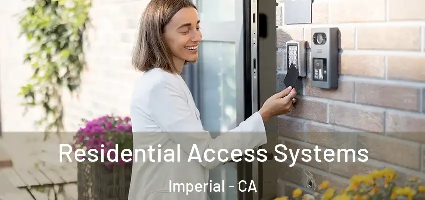 Residential Access Systems Imperial - CA