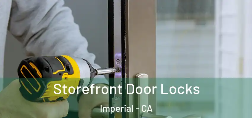 Storefront Door Locks Imperial - CA